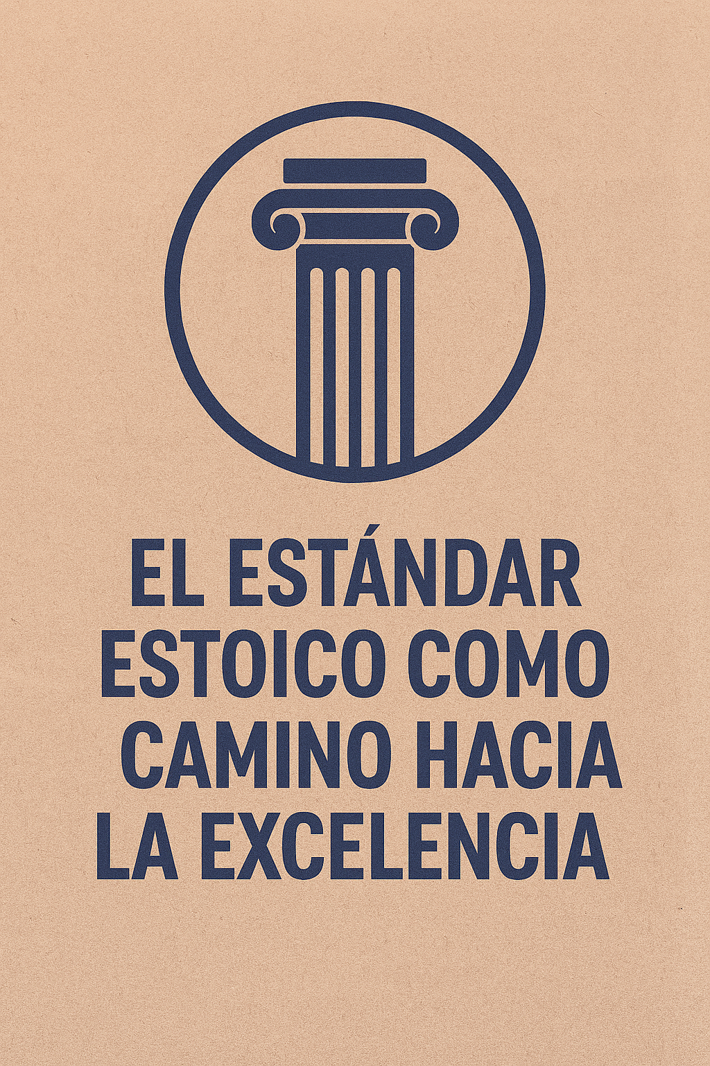 El estándar estoico como camino hacia la excelencia